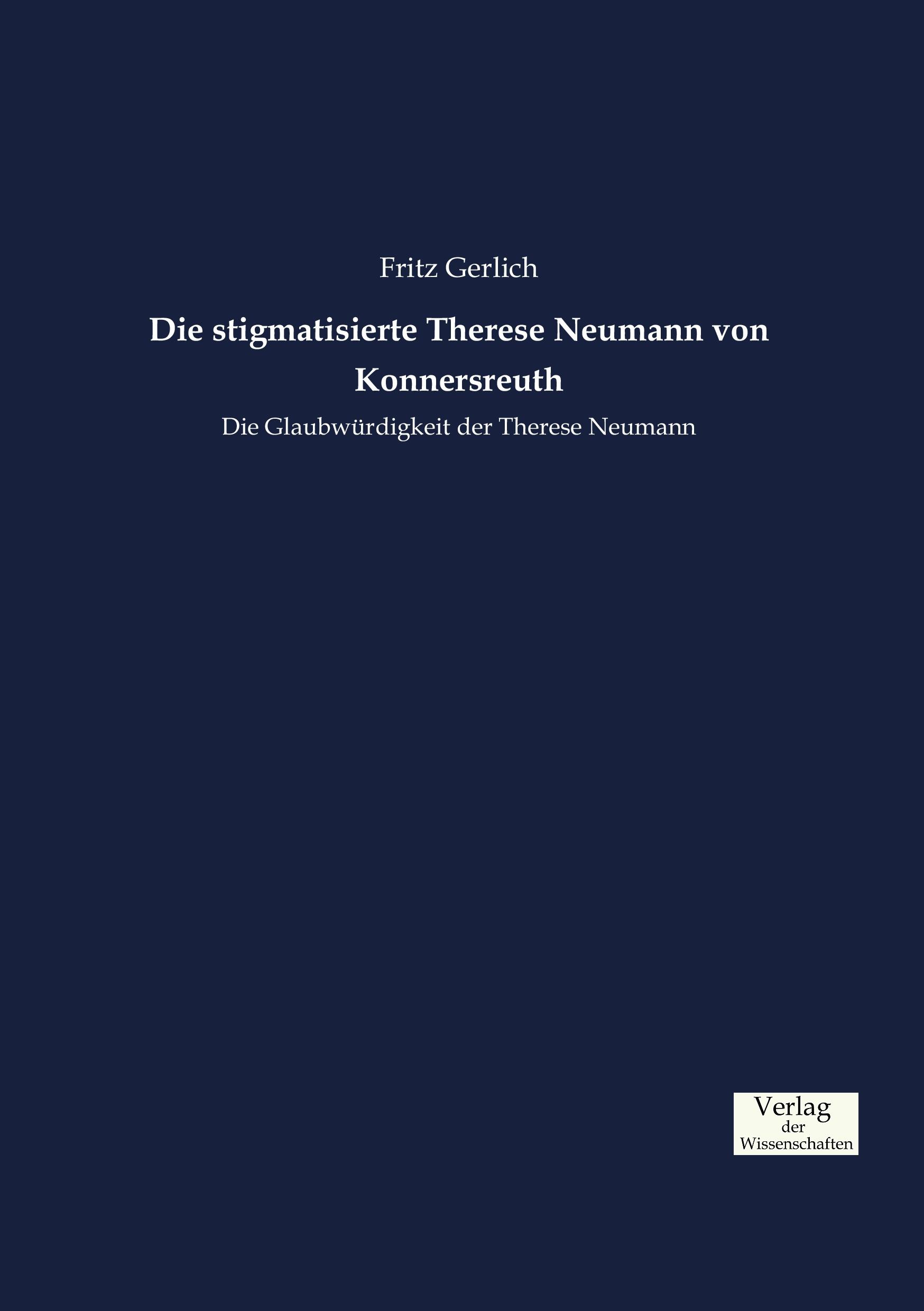 Cover: 9783957009180 | Die stigmatisierte Therese Neumann von Konnersreuth | Fritz Gerlich