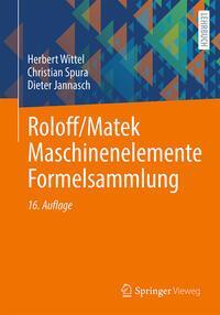 Cover: 9783658341633 | Roloff/Matek Maschinenelemente Formelsammlung | Herbert Wittel (u. a.)