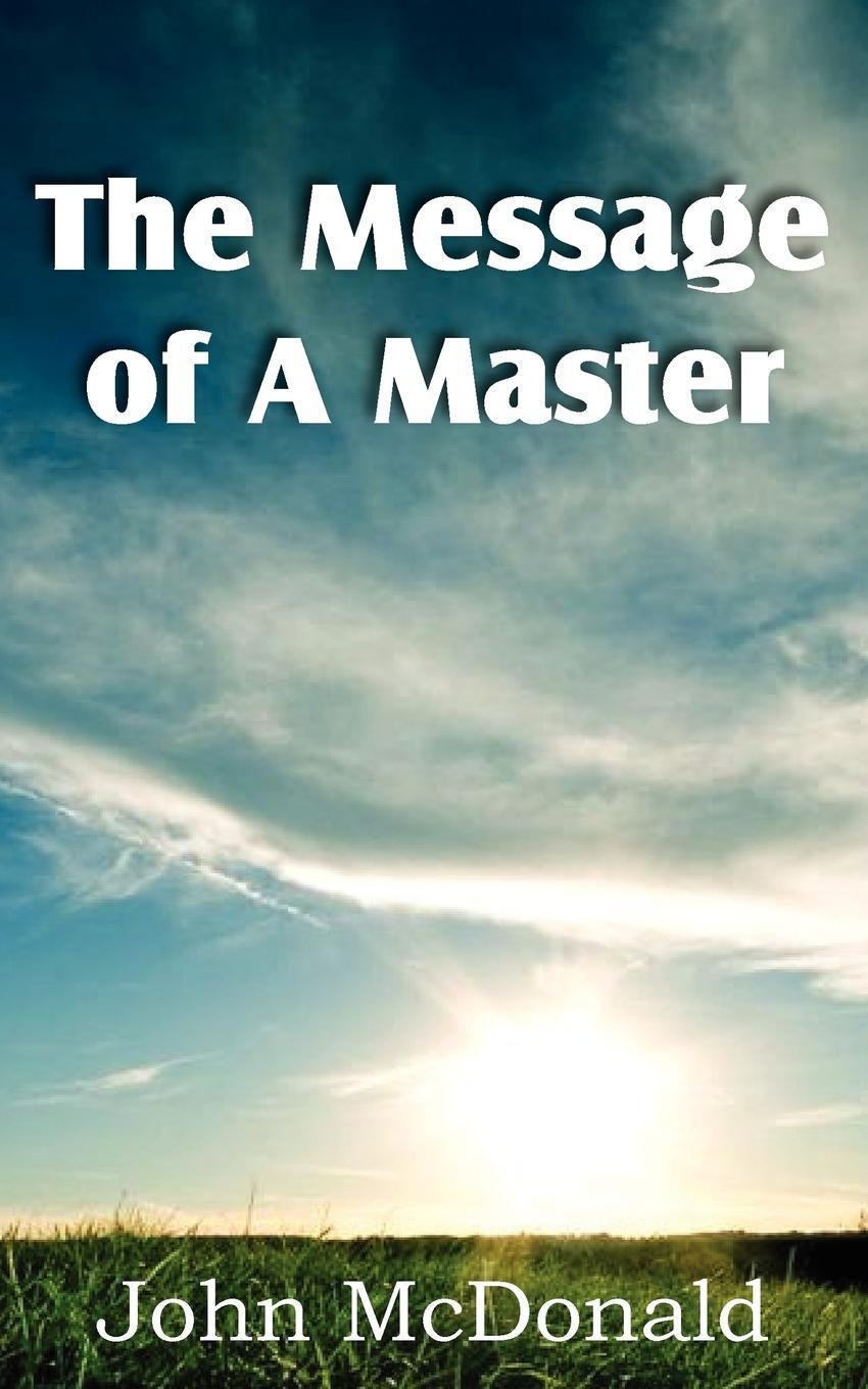 Cover: 9781612038698 | The Message of A Master | John Mcdonald | Taschenbuch | Paperback