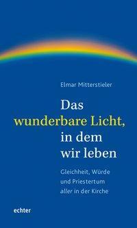 Cover: 9783429033910 | Das wunderbare Licht, in dem wir leben | Elmar Mitterstieler | Buch
