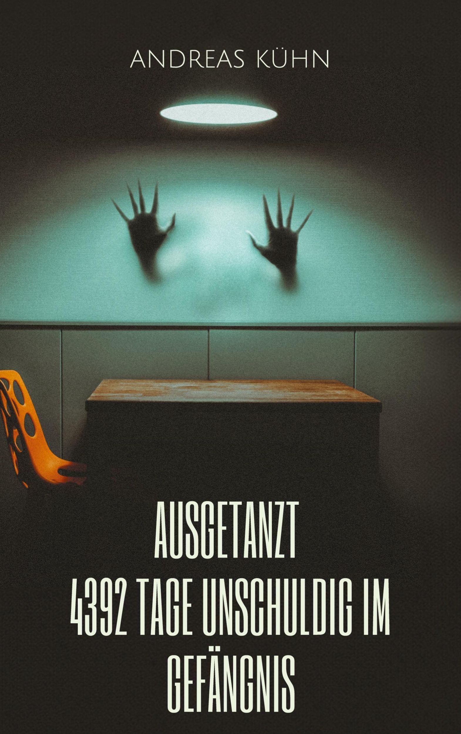 Cover: 9783757806149 | Ausgetanzt | 4392 Tage unschuldig im Gefängnis | Andreas Kühn | Buch