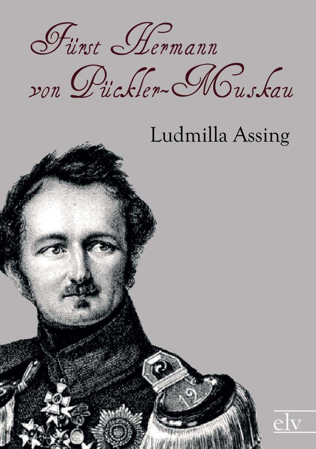 Cover: 9783862675197 | Fürst Hermann von Pückler-Muskau | Ludmilla Assing | Taschenbuch
