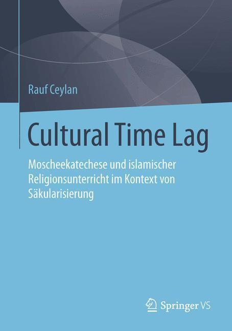 Cover: 9783658060497 | Cultural Time Lag | Rauf Ceylan | Taschenbuch | Paperback | XVI | 2014