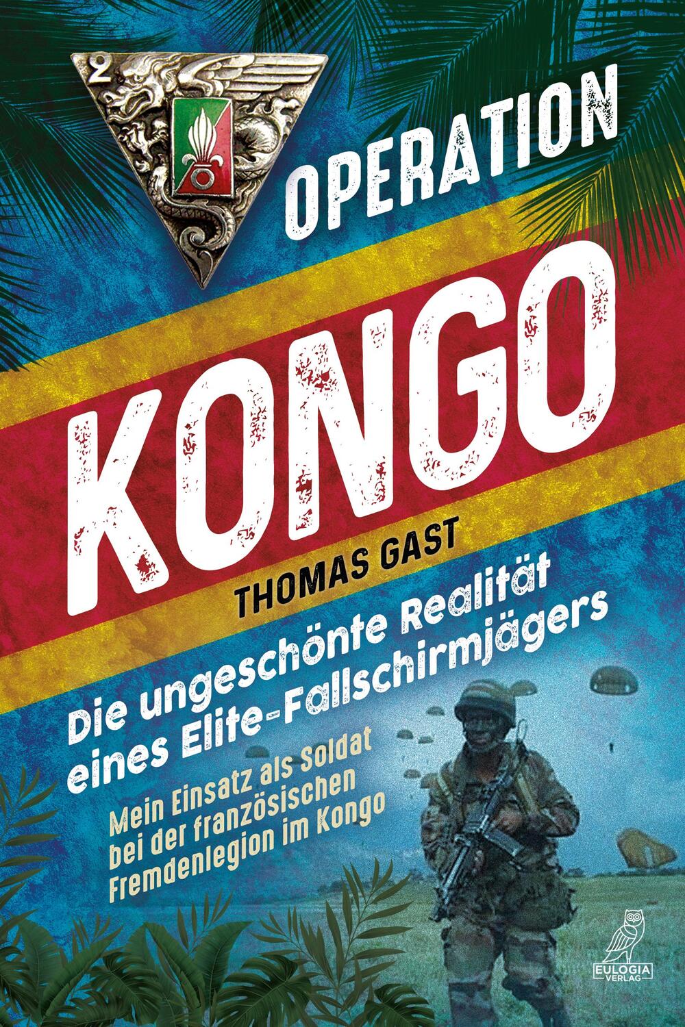 Cover: 9783969673423 | Operation Kongo - Mein Einsatz als Soldat bei der französischen...