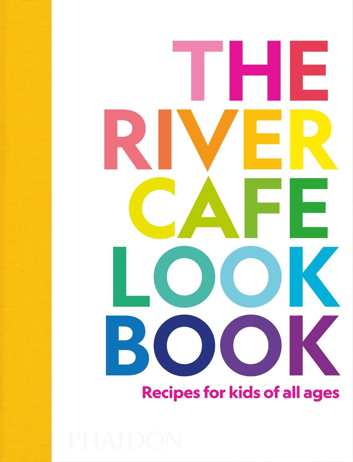 Cover: 9781838664459 | The River Cafe Look Book, Recipes for Kids of all Ages | Buch | 2022