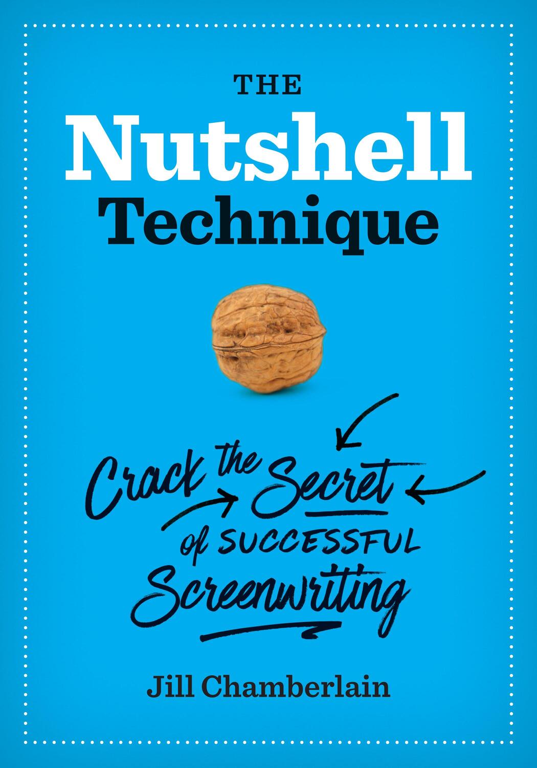 Cover: 9781477303733 | The Nutshell Technique | Crack the Secret of Successful Screenwriting