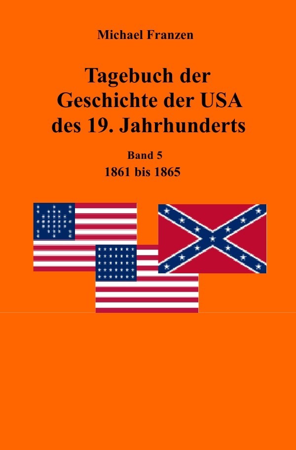 Cover: 9783745070613 | Tagebuch der Geschichte der USA des 19. Jahrhunderts, Band 5 1861-1865