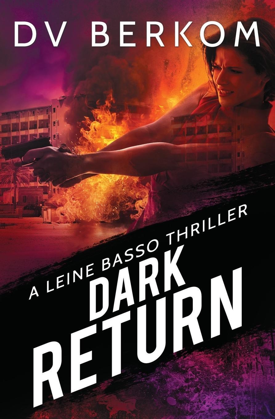 Cover: 9780997970876 | Dark Return | A Leine Basso Thriller | D. V. Berkom | Taschenbuch