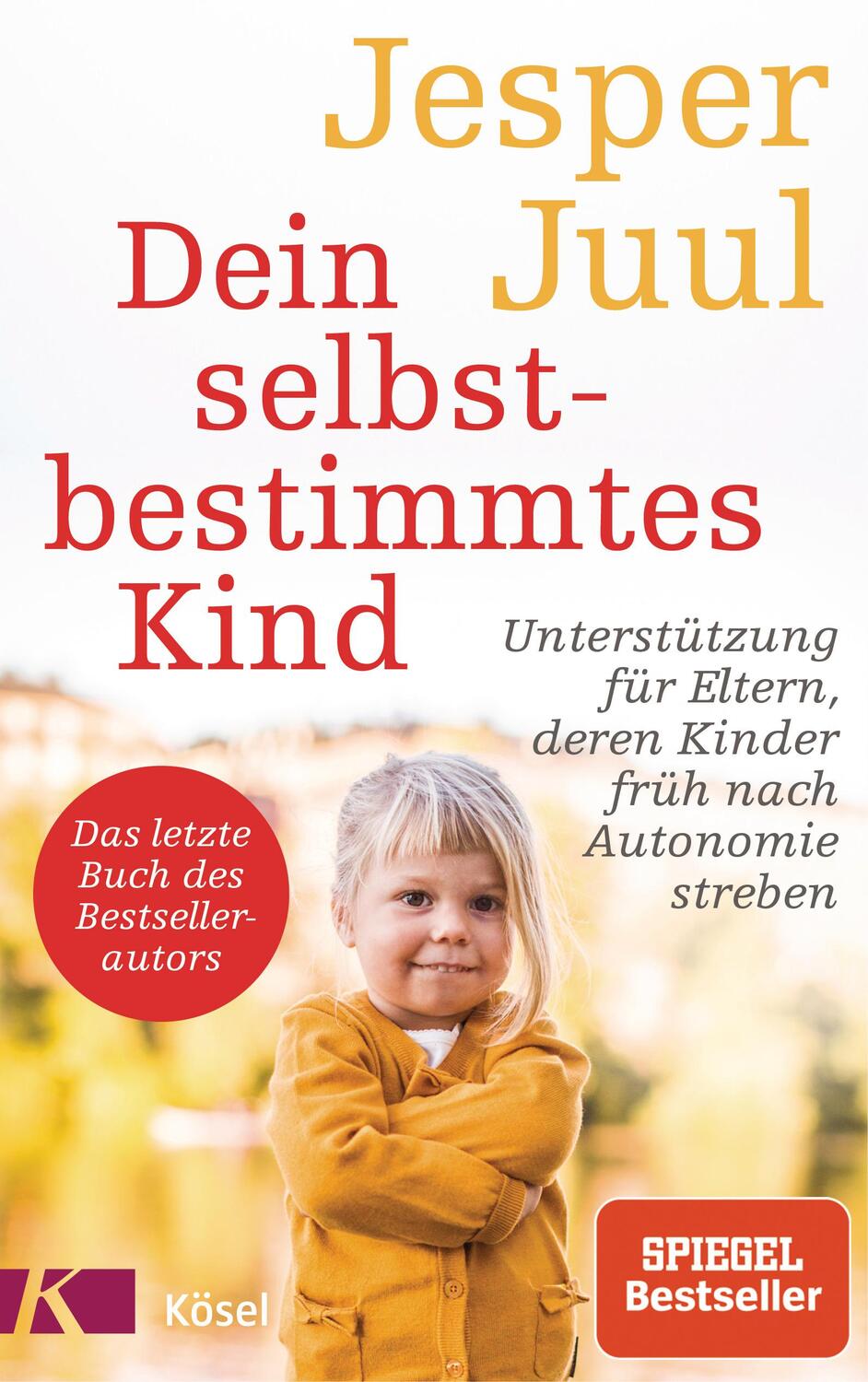Cover: 9783466310890 | Dein selbstbestimmtes Kind | Jesper Juul | Buch | 192 S. | Deutsch