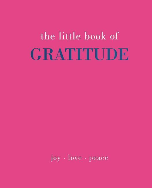 Cover: 9781787137363 | The Little Book of Gratitude | Give More Thanks | Joanna Gray | Buch