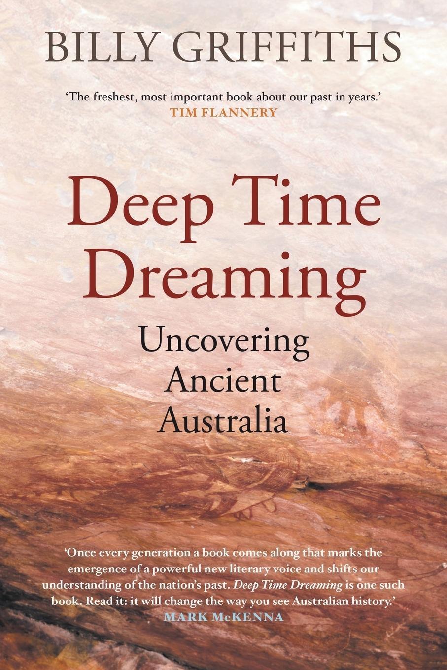 Cover: 9781760640446 | Deep Time Dreaming | Uncovering Ancient Australia | Billy Griffiths