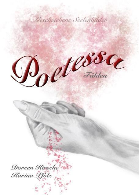 Cover: 9783985953806 | Poetessa - Fühlen | Geschriebene Seelenbilder | Doreen Kirsche | Buch