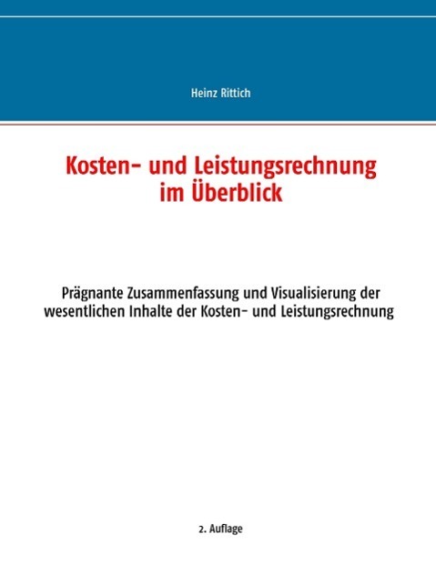 Cover: 9783738633122 | Kosten- und Leistungsrechnung im Überblick | Heinz Rittich | Buch