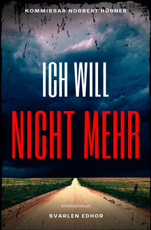 Cover: 9783754900390 | Kommissar Norbert Hübner ermittelt / ICH WILL NICHT MEHR:...