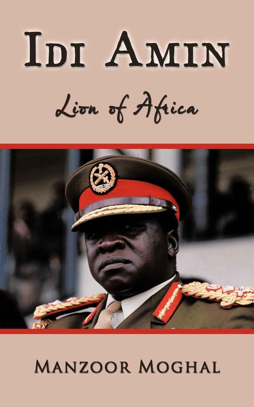 Cover: 9781449039745 | IDI Amin | Lion of Africa | Manzoor Moghal | Taschenbuch | Paperback