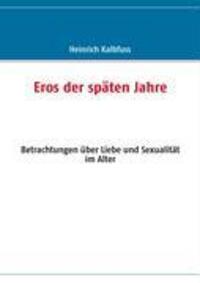 Cover: 9783837081961 | Eros der späten Jahre | Heinrich Kalbfuss | Taschenbuch | Paperback