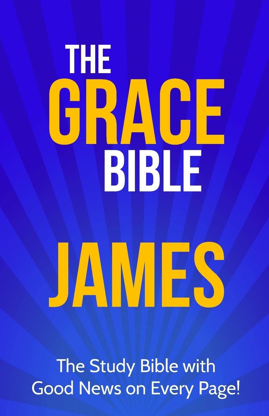 Cover: 9781927230831 | The Grace Bible | James | Paul Ellis | Taschenbuch | Paperback | 2023