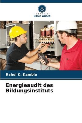 Cover: 9786205258958 | Energieaudit des Bildungsinstituts | Rahul K. Kamble | Taschenbuch