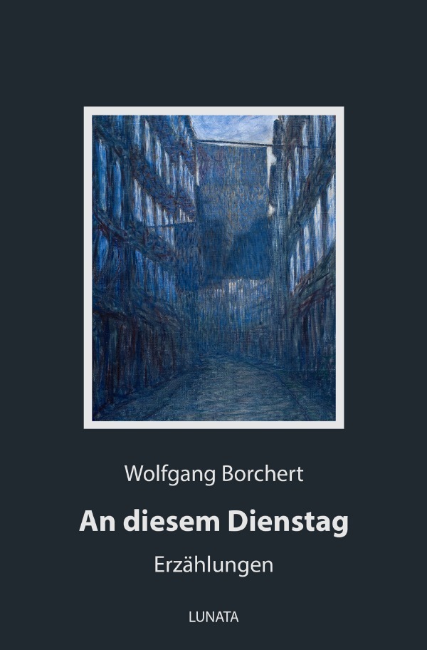 Cover: 9783752950205 | An diesem Dienstag | Erzählungen | Wolfgang Borchert | Taschenbuch
