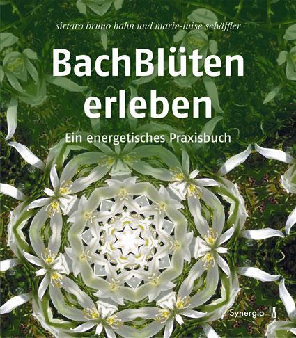 Cover: 9783906873138 | Bachblüten erleben | Sirtaro Bruno Hahn | Buch | Deutsch | 2016