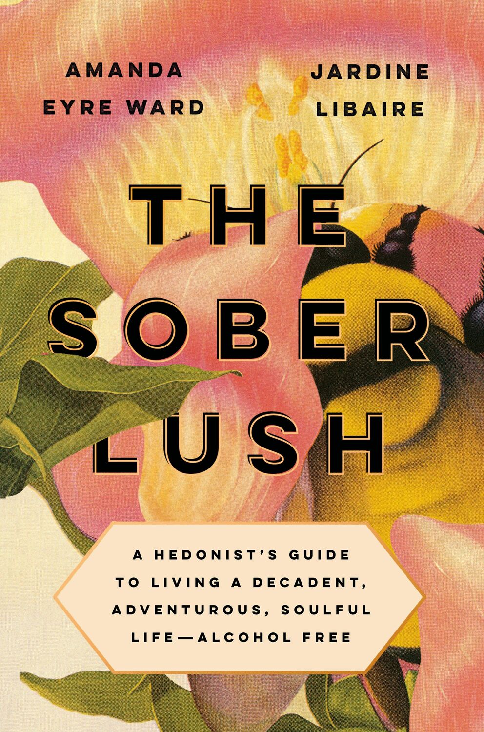 Cover: 9780593084823 | The Sober Lush: A Hedonist's Guide to Living a Decadent,...