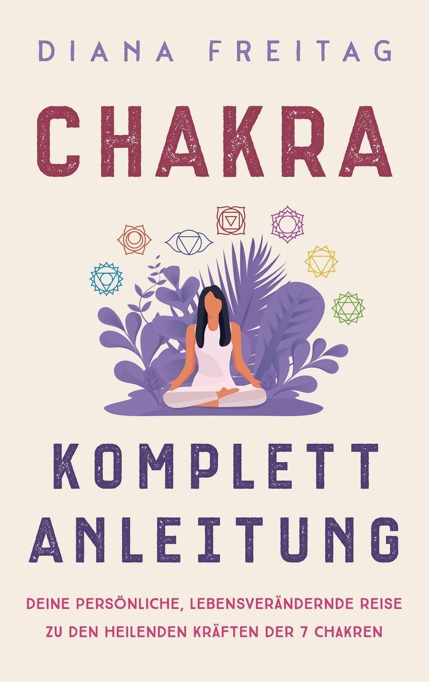 Cover: 9781647802653 | Chakra Komplett-Anleitung | Diana Freitag | Buch | 2021