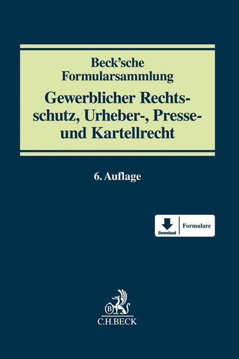 Cover: 9783406745300 | Beck'sche Formularsammlung Gewerblicher Rechtsschutz, Urheber-,...