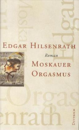 Cover: 9783943334937 | Moskauer Orgasmus | Edgar Hilsenrath | Buch | 288 S. | Deutsch | 2007