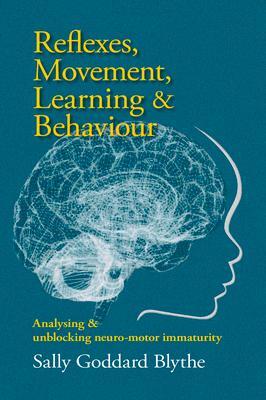 Cover: 9781912480784 | Reflexes, Movement, Learning &amp; Behaviour | Sally Goddard Blythe | Buch