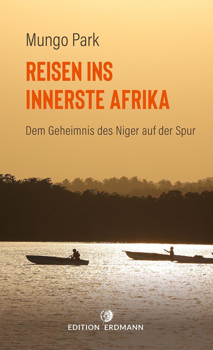 Cover: 9783737400664 | Reisen ins innerste Afrika | Dem Geheimnis des Niger auf der Spur