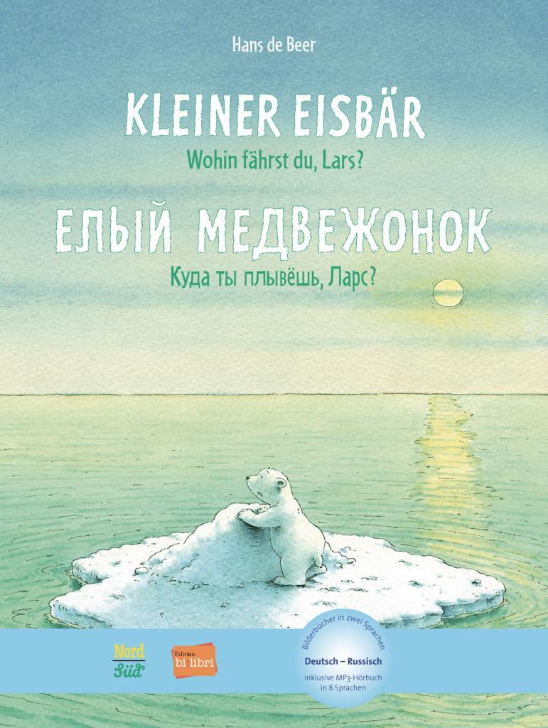 Kleiner Eisbär - Wohin fährst du, Lars? Kinderbuch Deutsch-Russisch - Beer, Hans de