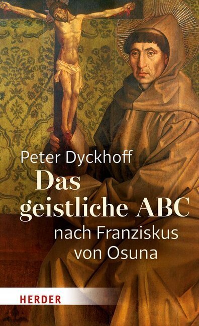 Cover: 9783451380518 | Das geistliche ABC nach Franziskus von Osuna | Peter Dyckhoff | Buch