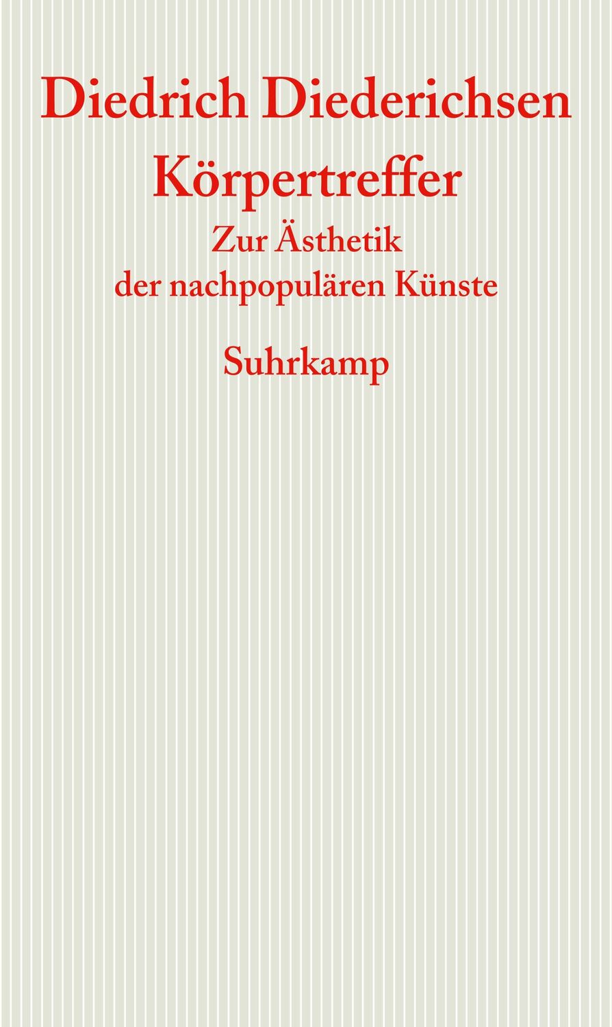 Cover: 9783518586938 | Körpertreffer | Zur Ästhetik der nachpopulären Künste | Diederichsen