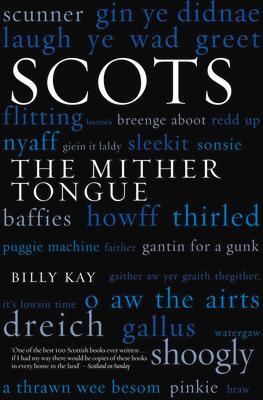 Cover: 9781845960520 | Scots | The Mither Tongue | Billy Kay | Taschenbuch | Englisch | 2006