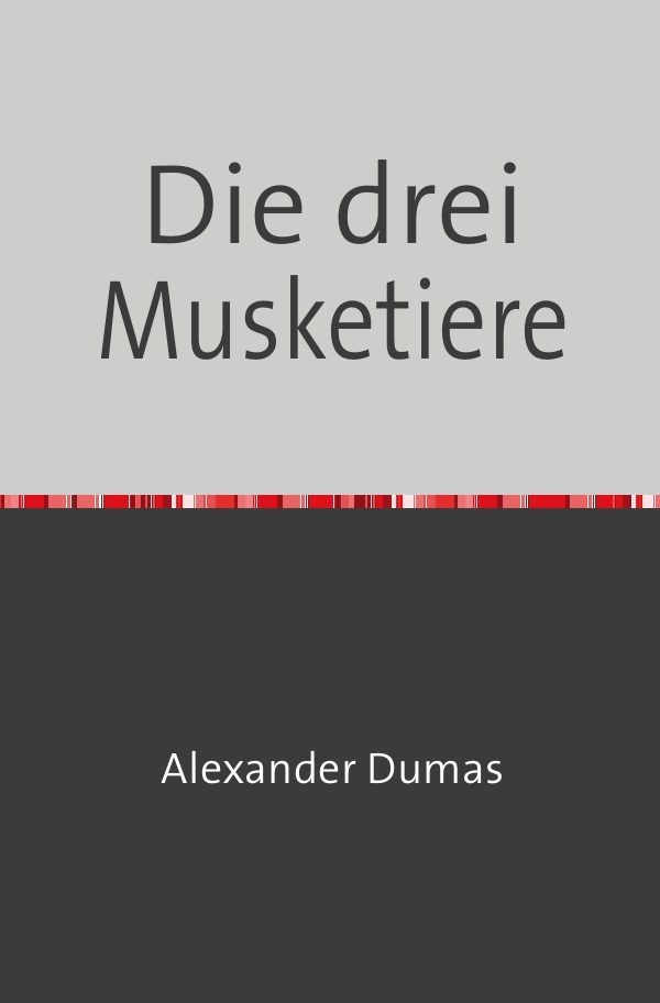 Cover: 9783754108949 | Die drei Musketiere | Alexander Dumas | Taschenbuch | Deutsch | 2021