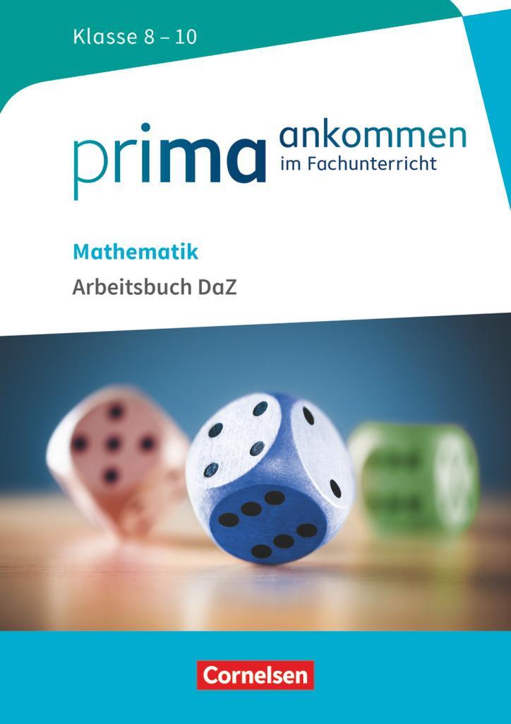 Cover: 9783060001033 | Prima ankommen Mathematik: Klasse 8-10 - Arbeitsbuch DaZ mit Lösungen