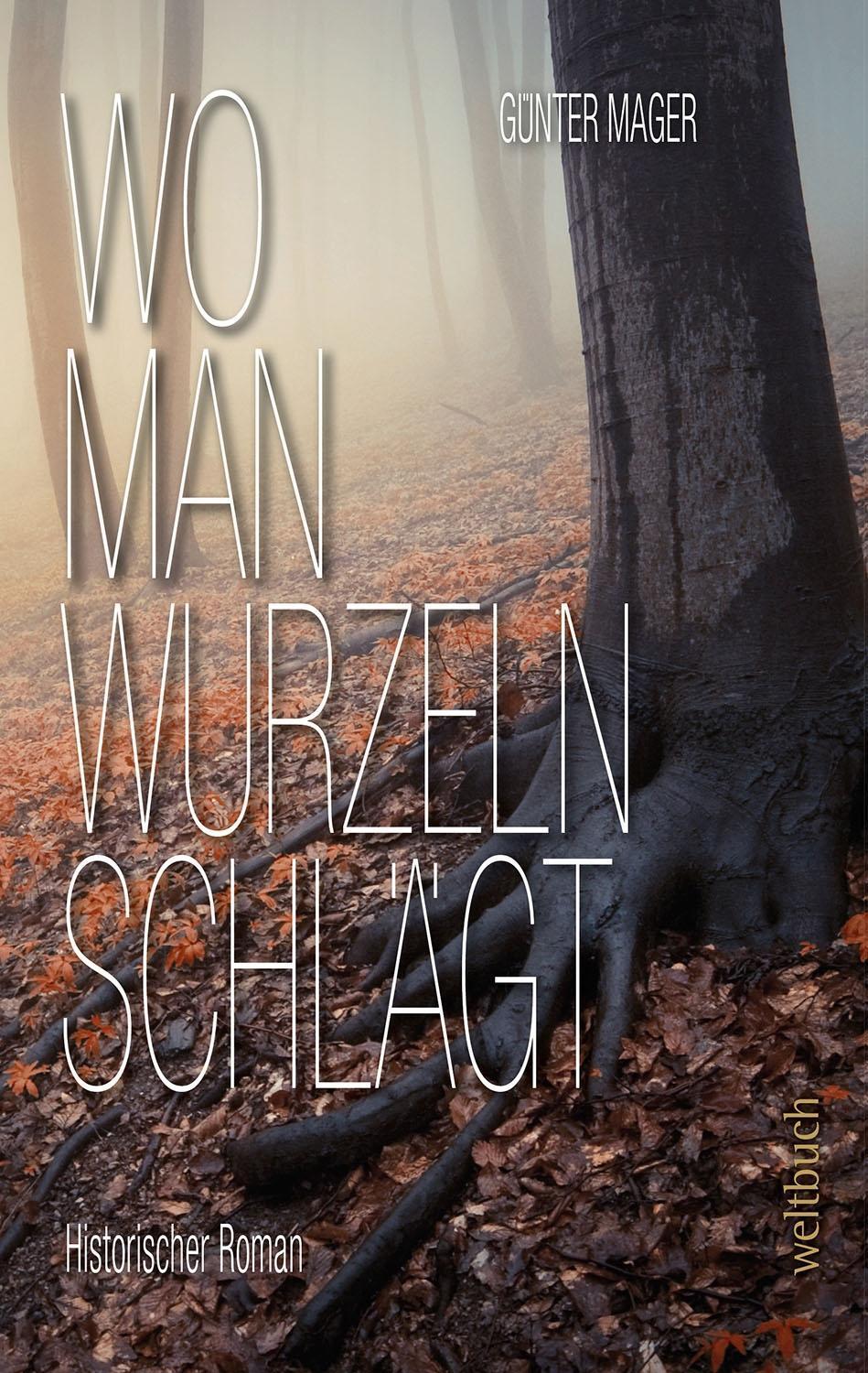 Cover: 9783906212210 | Wo man Wurzeln schlägt | Historischer Roman | Günter Mager (u. a.)