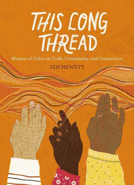 Cover: 9781611808247 | This Long Thread: Women of Color on Craft, Community, and Connection