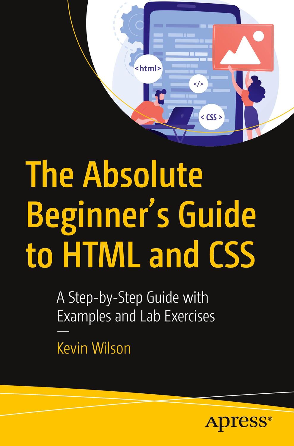 Cover: 9781484292495 | The Absolute Beginner's Guide to HTML and CSS | Kevin Wilson | Buch