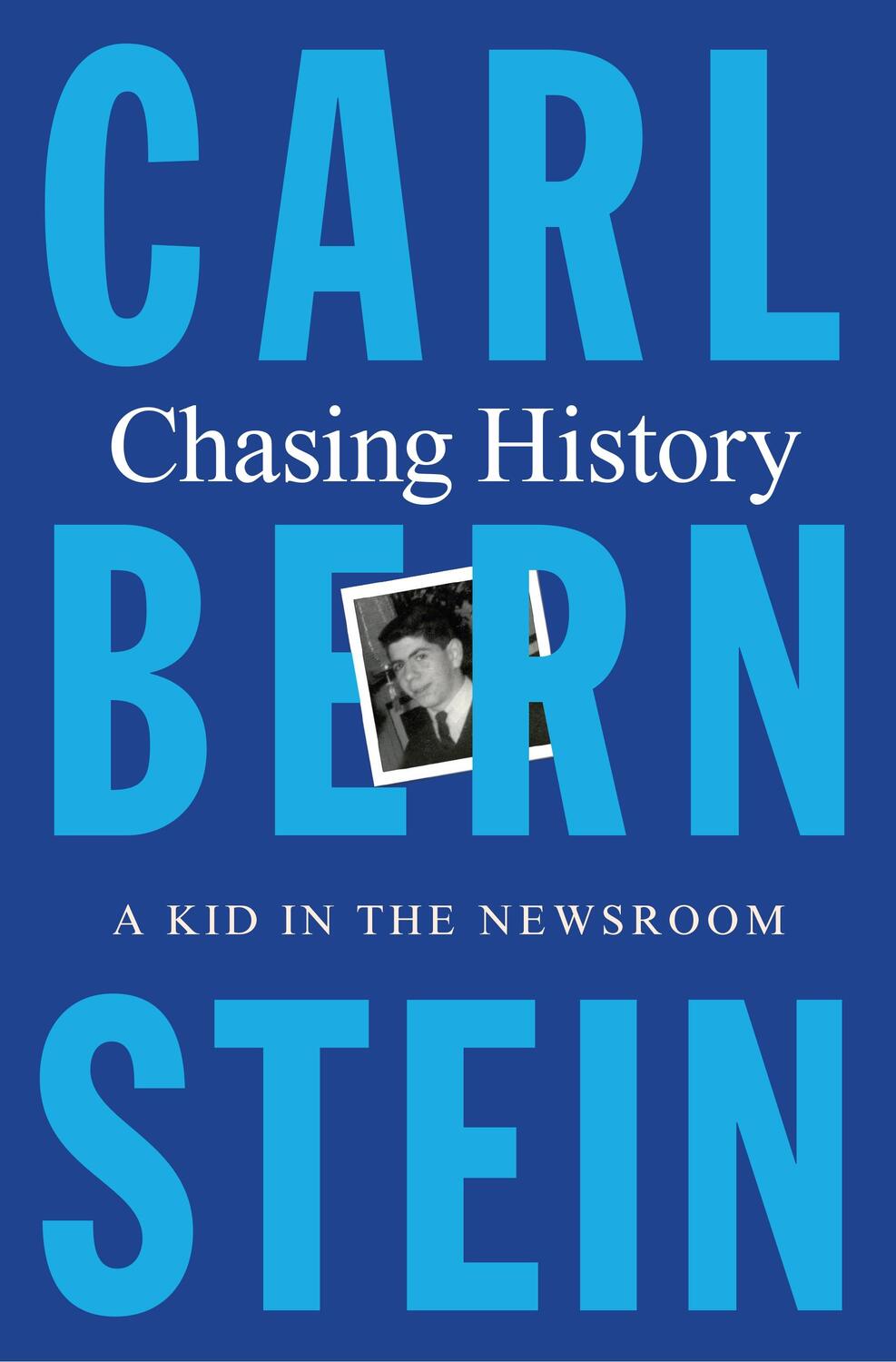 Cover: 9781627791502 | Chasing History | A Kid in the Newsroom | Carl Bernstein | Buch | 2022
