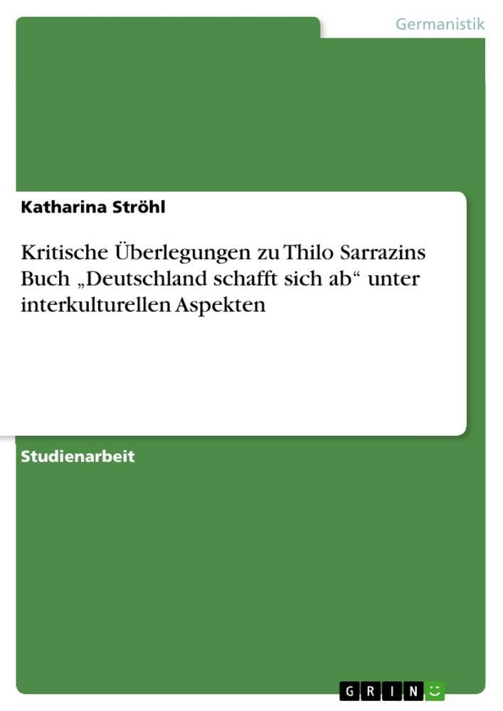 Cover: 9783640997169 | Kritische Überlegungen zu Thilo Sarrazins Buch ¿Deutschland schafft...