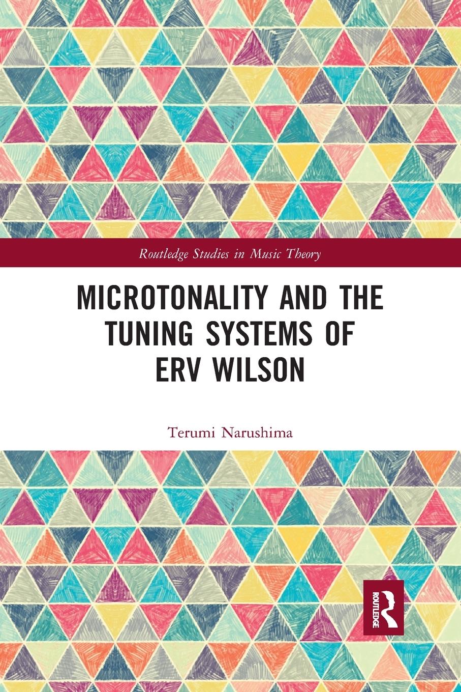 Cover: 9780367872403 | Microtonality and the Tuning Systems of Erv Wilson | Terumi Narushima