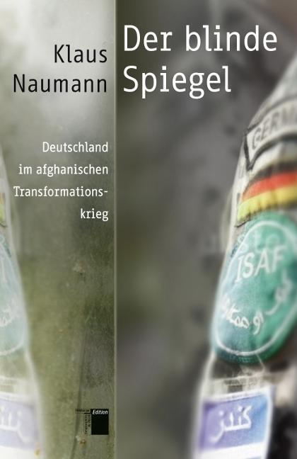 Cover: 9783868542646 | Der blinde Spiegel | Deutschland im afghanischen Transformationskrieg