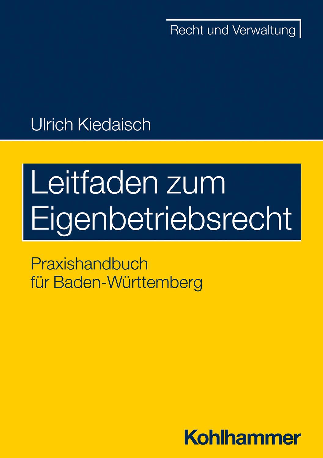 Cover: 9783170430006 | Leitfaden zum Eigenbetriebsrecht | Ulrich Kiedaisch | Taschenbuch