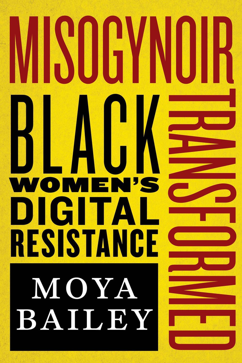Cover: 9781479865109 | Misogynoir Transformed: Black Women's Digital Resistance | Moya Bailey