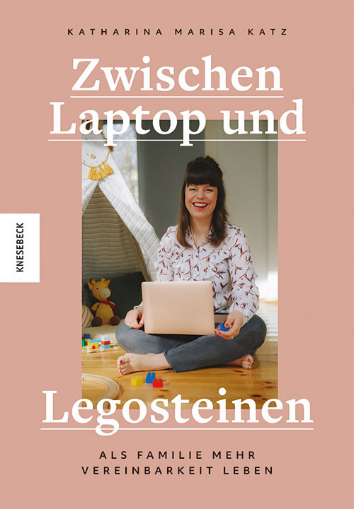 Cover: 9783957285164 | Zwischen Laptop und Legosteinen | Als Familie mehr Vereinbarkeit leben