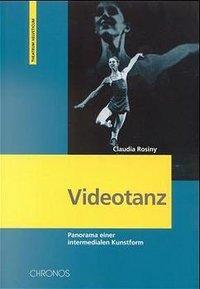 Cover: 9783905313239 | Videotanz | Panorama einer intermedialen Tanzform | Claudia Rosiny