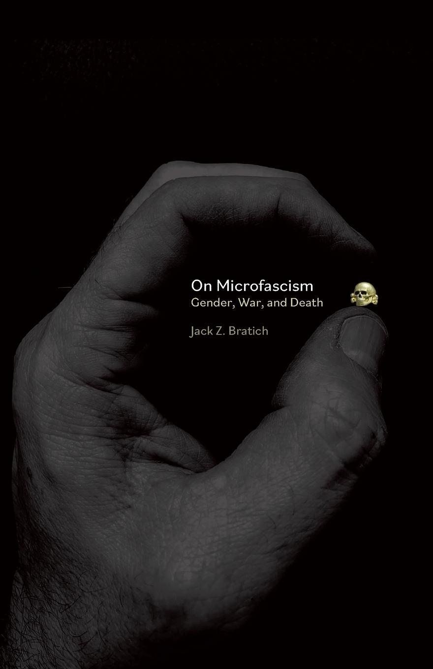 Cover: 9781942173496 | On Microfascism | Gender, War, and Death | Jack Z. Bratich | Buch