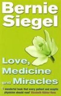 Cover: 9780712670463 | Love, Medicine And Miracles | Dr Bernie Siegel | Taschenbuch | 1999