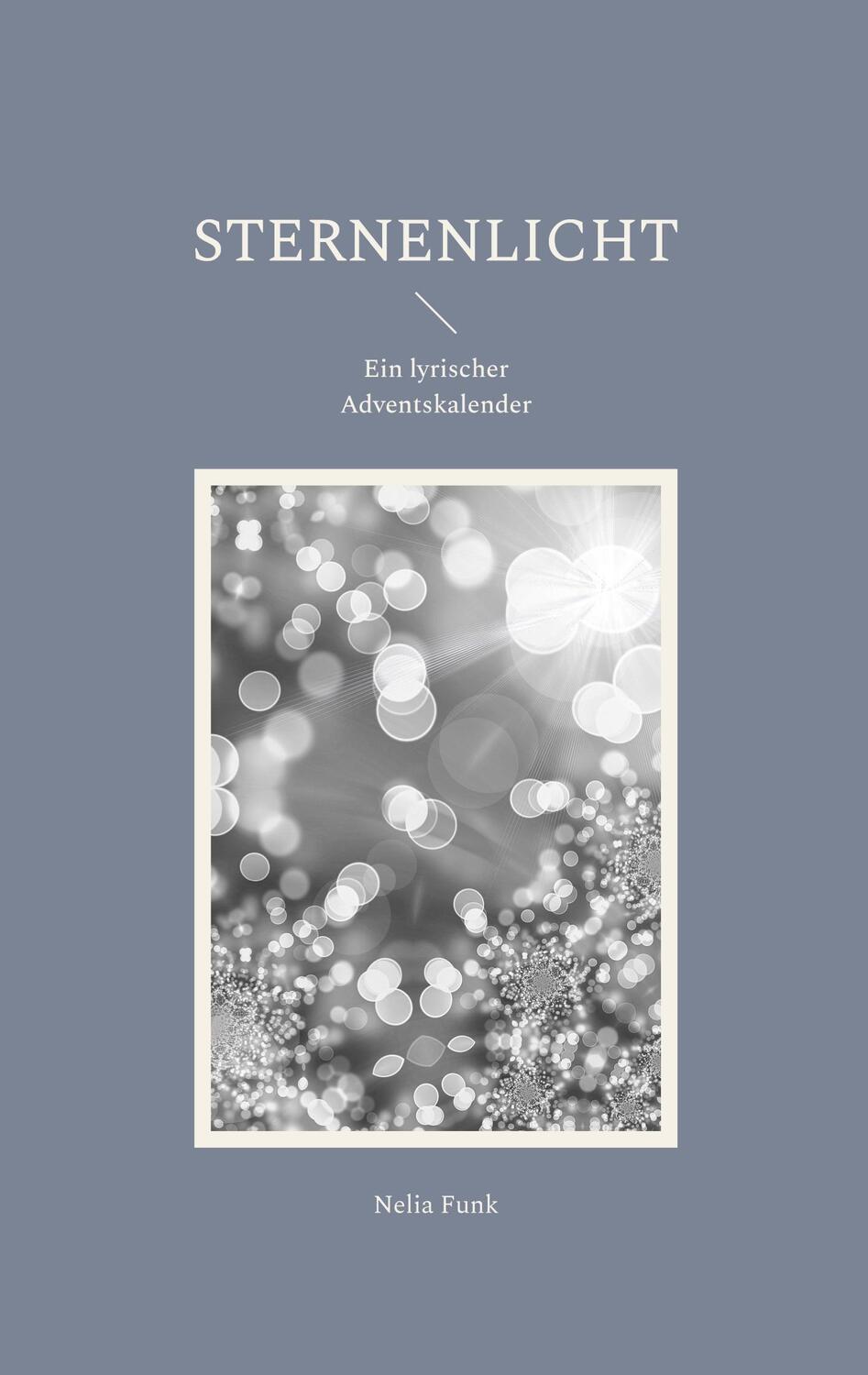 Cover: 9783756856848 | Sternenlicht | Ein lyrischer Adventskalender | Nelia Funk | Buch